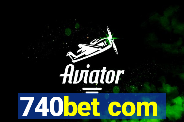740bet com